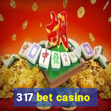 317 bet casino